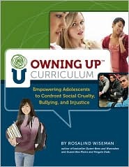 Owning Up Curriculum: Empowering Adolescents to Confront Social Cruelty, Bullying, and Injustice (Paperback)