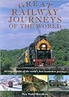 Great Railway Journeys of the World: An Encyclopedia of the World's Best Locomotive Journeys