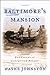 Baltimore's Mansion by Wayne Johnston