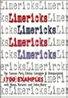Limericks, Limericks, Limericks: The Famous Paris Edition, Complete & Unexpurgated, 1700 Examples with Notes, Variants and Index Limericks, Limericks, Limericks: The Famous Paris Edition, Complete & Unexpurgated, 1700 Examples with Notes, Variants and Index