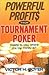 Powerful Profits from Tournament Poker by Victor H. Royer