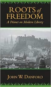 Roots of Freedom : A Primer on Modern Liberty (Hardcover)
