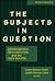 The Subjects in Question: Departmental Organization and the High School (the series on school reform)