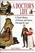 A Doctor's Life: A Visual History of Doctors and Nurses Through the Ages