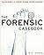 The Forensic Casebook the Forensic Casebook
