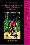 Mountain Bike! the Southern Appalachian and Smoky Mountains: A Guide to the Classic Trails Mountain Bike! the Southern Appalachian and Smoky Mountains: A Guide to the Classic Trails