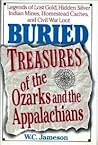 Buried Treasures of the Ozarks and the Appalachians by W.C. Jameson