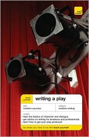 Teach Yourself Writing a Play (Teach Yourself: General Reference)