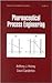 Pharmaceutical Process Engineering (Drugs and the Pharmaceutical Sciences)