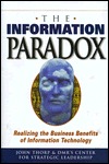 The Information Paradox: Realizing the Business Benefits of Information Technology (Hardcover)