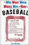 The who, what, when, where, why, and how of baseball The who, what, when, where, why, and how of baseball
