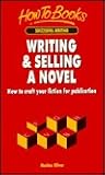 Writing & Selling A Novel Writing & Selling A Novel