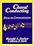 Choral Conducting: Focus on Communication