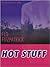 Hot Stuff