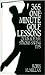 365 One-Minute Golf Lessons: Quick and Easy Stroke-Saving Tips