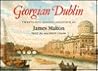 Georgian Dublin: 25 aquatints by Malton