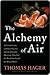 The Alchemy of Air by Thomas Hager The Alchemy of Air by Thomas Hager