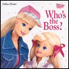 Who's the Boss? (Dear Barbie / A Golden Look-Look Book)