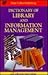 Dictionary of Library and Information Management