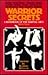 Warrior Secrets: A Handbook of the Martial Arts