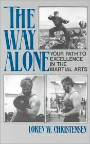 Way Alone! Your Path to Excellence in the Martial Arts (Paperback)