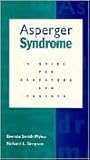 Asperger Syndrome: A Guide for Educators and Parents