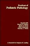 Forefront of Pediatric Pathology: A Festchrift for Benjamin H. Landing