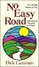 No Easy Road by Dick Eastman
