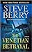 The Venetian Betrayal by Steve Berry The Venetian Betrayal by Steve Berry