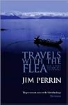 Travels With the Flea: And Other Eccentric Journeys Travels With the Flea: And Other Eccentric Journeys