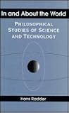 In and About the World: Philosophical Studies of Science and Technology (Science Tech Society (Dis))