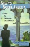 New to North America: Writing by U.S. Immigrants, Their Children, and Grandchildren (Paperback)