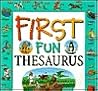 First Fun Thesaurus: Expands Vocabulary, Develops Writing Skills, Ord Games, Puzzles, and Activies (Comprehensive Index, Context Sentences)