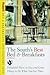 Bed & Breakfasts and Country Inns: The South's Best Bed & Breakfasts: Delightful Places to Stay and Great Things to Do When You Get There