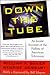 Down The Tube: An Inside Account Of The Failure Of American Television
