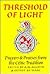Threshold of Light: Prayers and Praises from the Celtic Tradition (Enfolded in Love Series)