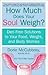 How Much Does Your Soul Weigh?