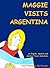 Maggie Visits Argentina (Book 2)