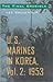 The Final Crucible: U.S. Marines in Korea, Vol. 2: 1953
