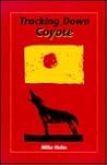 Tracking Down Coyote (The Oregon Country Library, V. 6) Tracking Down Coyote (The Oregon Country Library, V. 6)