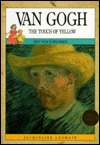 Van Gogh: The Touch Of Yellow (Library Binding)