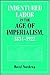 Indentured Labor in the Age of Imperialism, 1834–1922 (Studies in Comparative World History)