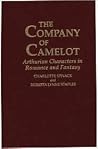 The Company of Camelot: Arthurian Characters in Romance and Fantasy (Contributions to the Study of Science Fiction and Fantasy) The Company of Camelot: Arthurian Characters in Romance and Fantasy (Contributions to the Study of Science Fiction and Fantasy)