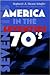 America in the Seventies (America in the Twentieth Century)