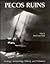 Pecos Ruins: Geology, Archa...