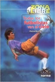 Todos los futbolistas van al cielo (Paperback)
