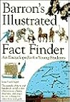 Barron's Illustrated Fact Finder: An Encyclopedia for Young Students Barron's Illustrated Fact Finder: An Encyclopedia for Young Students