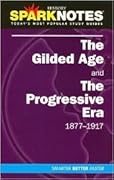 The Gilded Age and The Progressive Era 1877-1917
