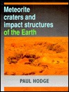 Meteorite Craters and Impact Structures of the Earth (Hardcover)