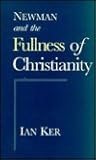 Newman and the Fullness of Christianity